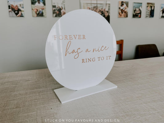 Forever Has a Nice Ring To It - Round Acrylic Sign